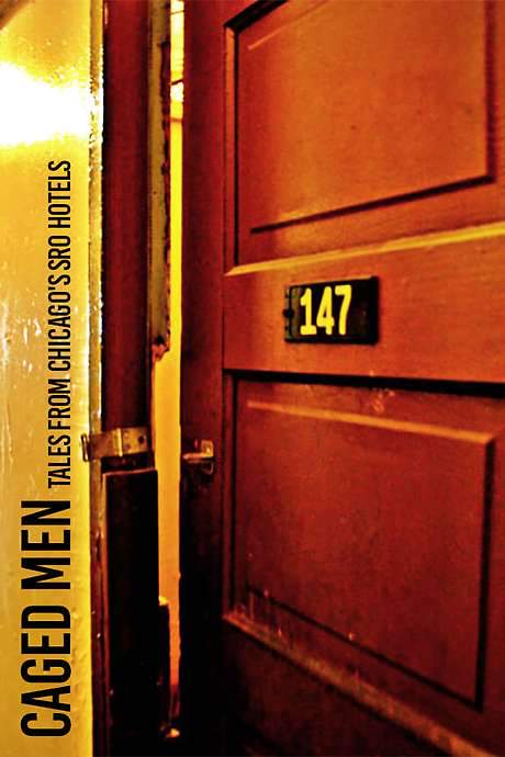 Caged Men: Tales from Chicago’s SRO Hotels
